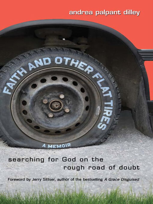 Title details for Faith and Other Flat Tires by Andrea Palpant Dilley - Available